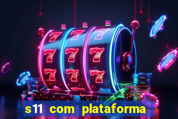 s11 com plataforma de jogos